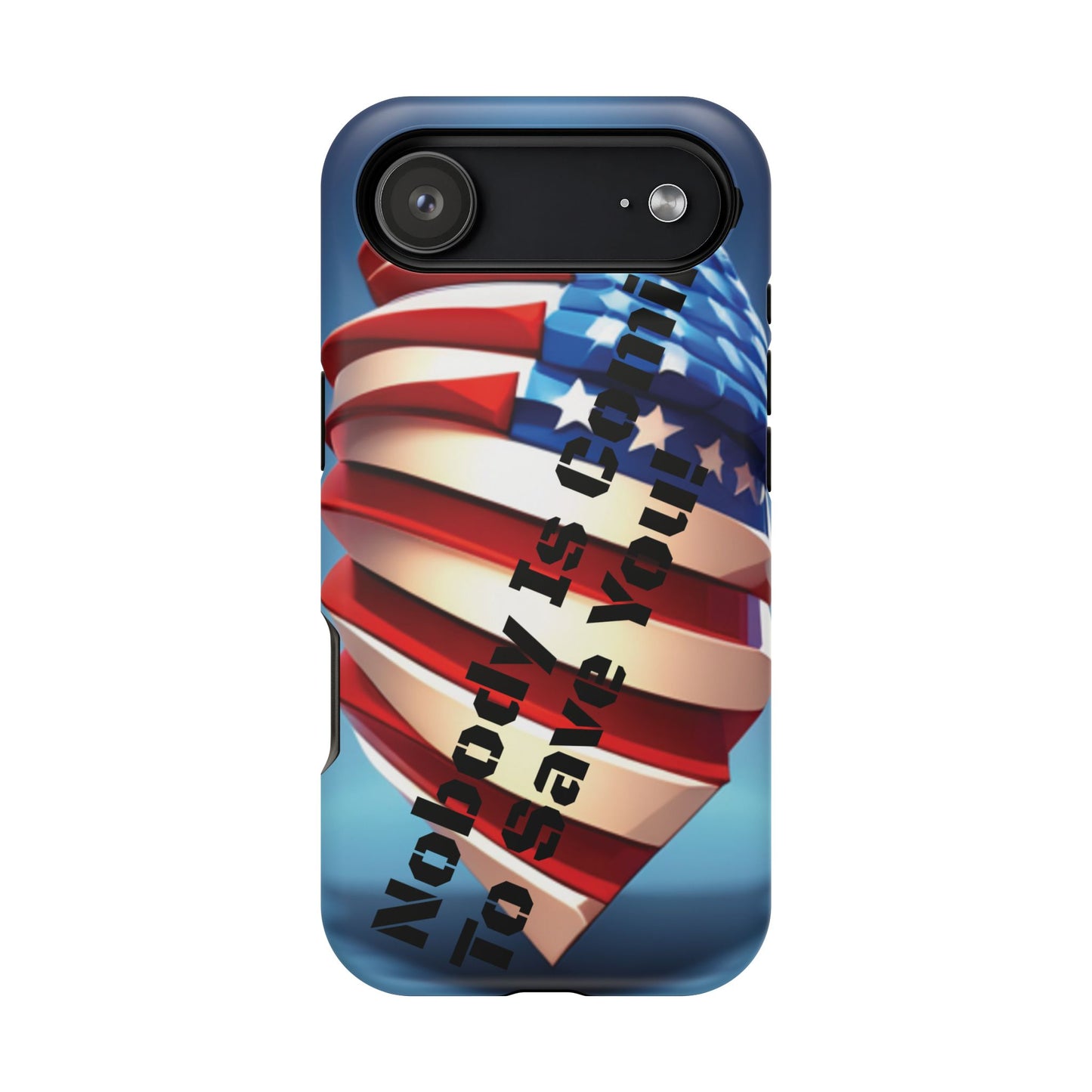 Tough glossy phone case with bold “Nobody Is Coming to Save You” design.