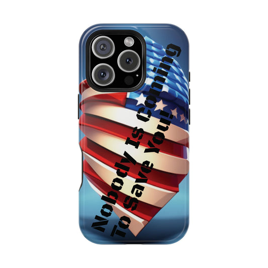 Tough glossy phone case with bold “Nobody Is Coming to Save You” design.