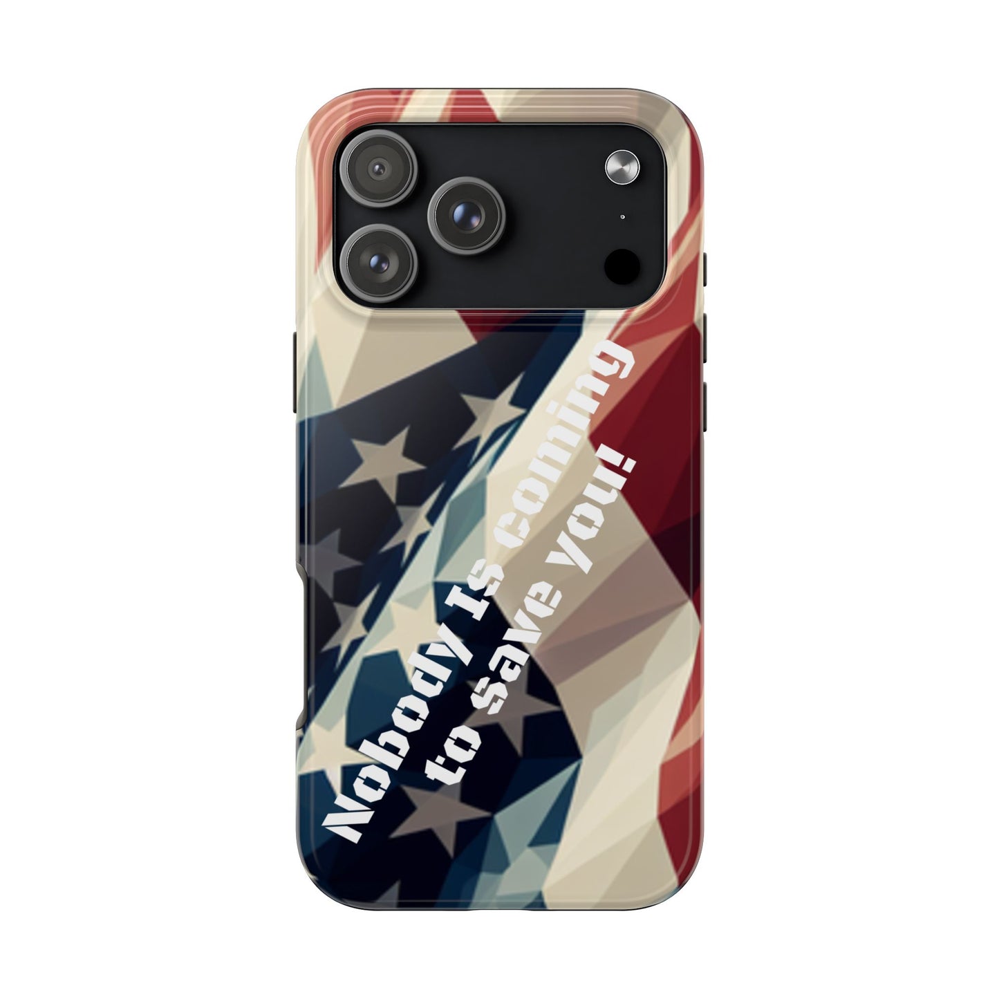 Tough glossy phone case with bold “Nobody Is Coming to Save You” design.
