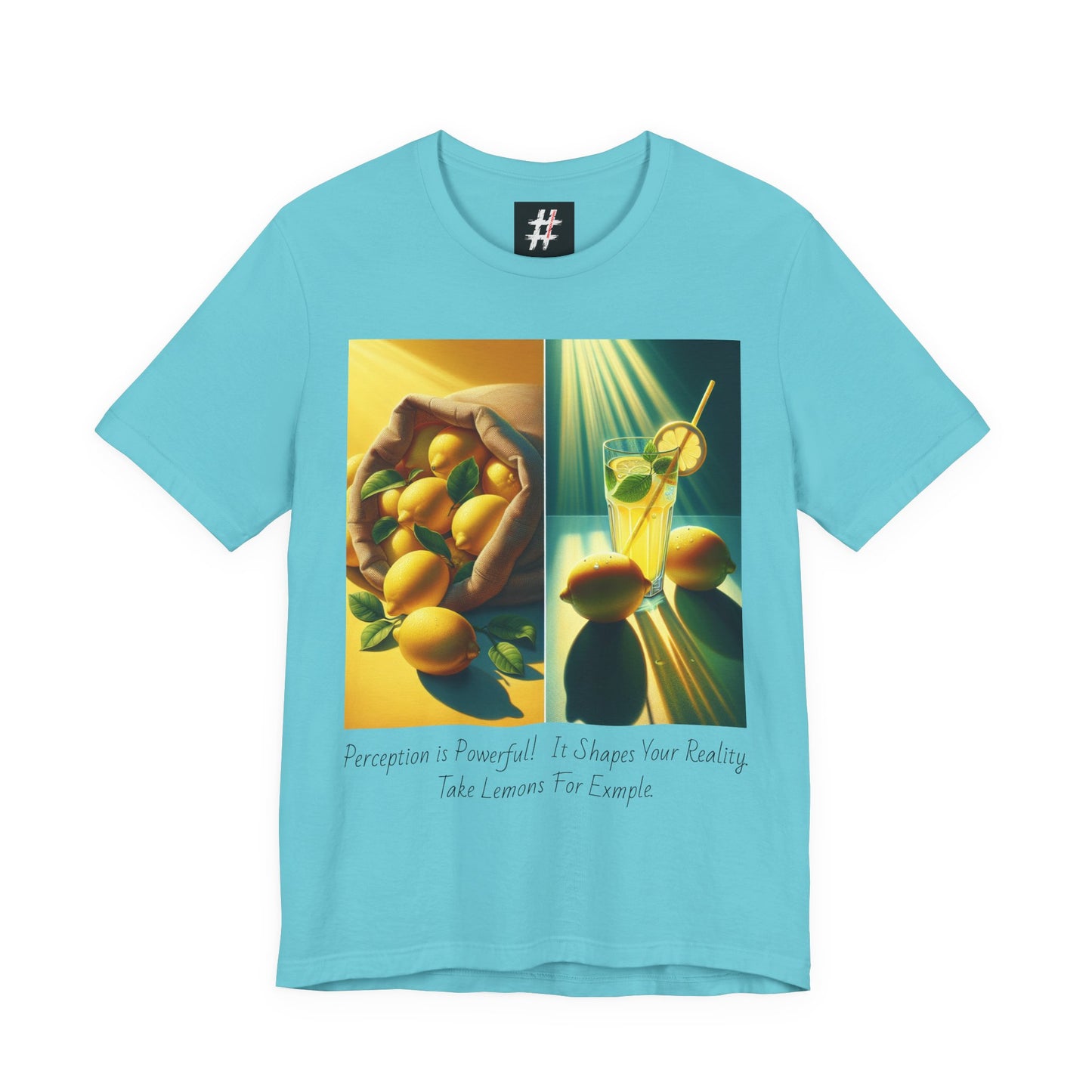 Turquiose Unisex Lemon Perceptions graphic tee — bold text design about perspective and turning sour into sweet.