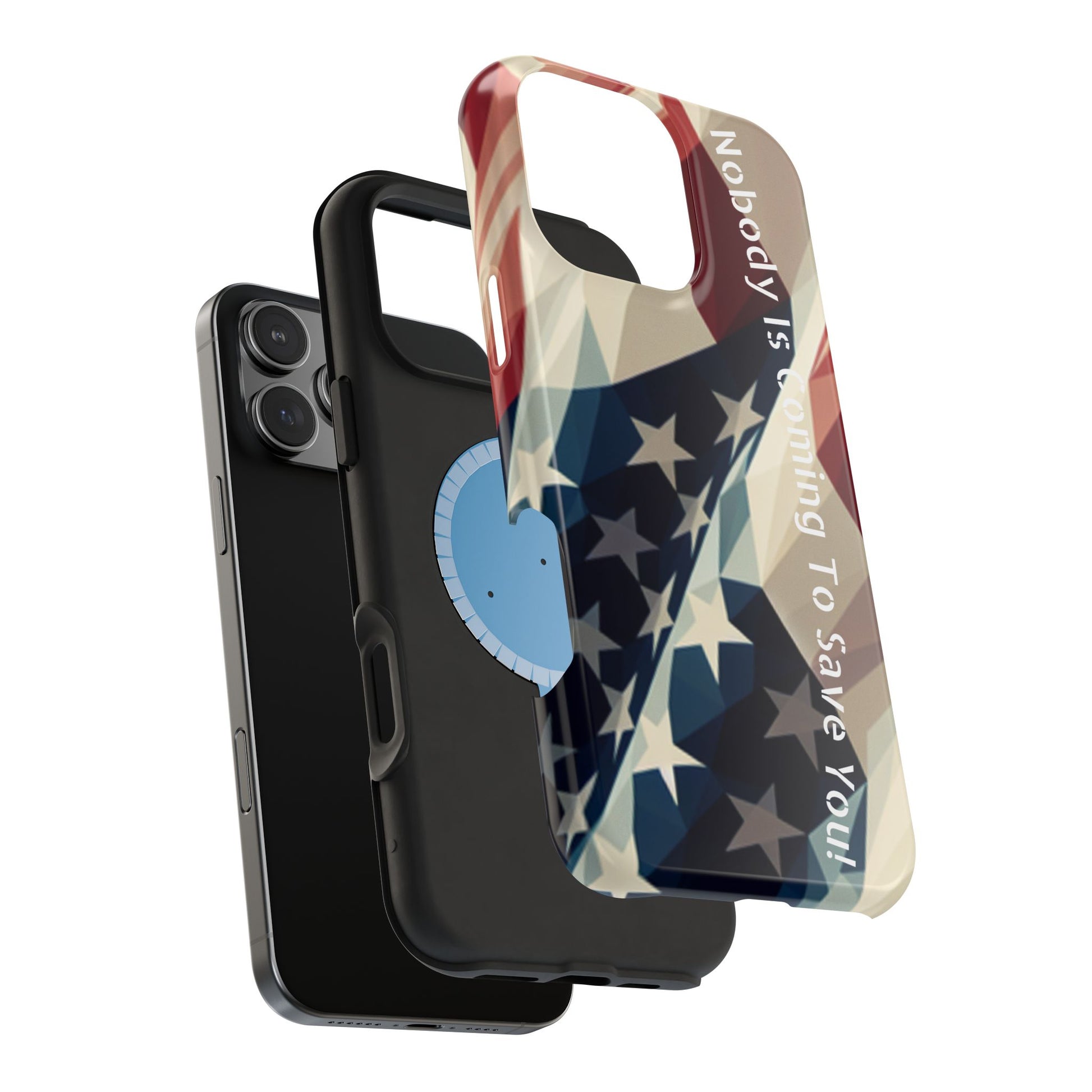 Tough glossy phone case with bold “Nobody Is Coming to Save You” over laying an American flag design.