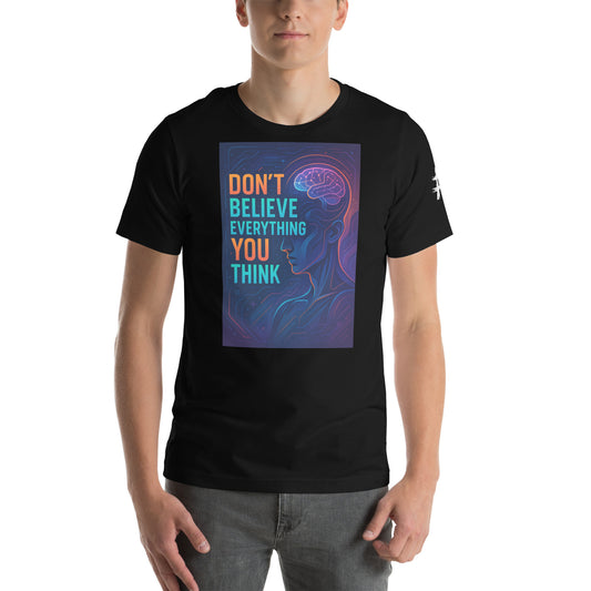 A man wearing a black Unisex ‘Don’t Believe Everything You Think’ graphic tee — minimalist design reminding wearers that not every thought deserves belief or attention.